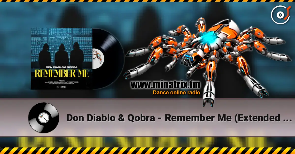 Don Diablo & Qobra - Remember Me (Extended Mix) слухати онлайн у високій якості | Minatrix.FM