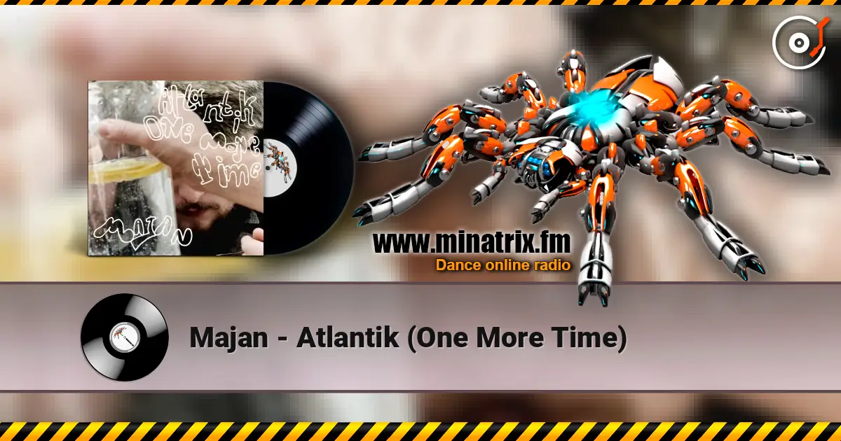 Majan - Atlantik (One More Time) слухати онлайн у високій якості | Minatrix.FM