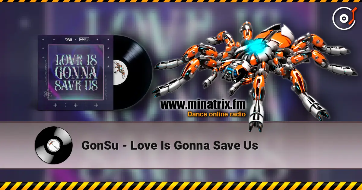 GonSu - Love Is Gonna Save Us listen online in high quality | Minatrix.FM