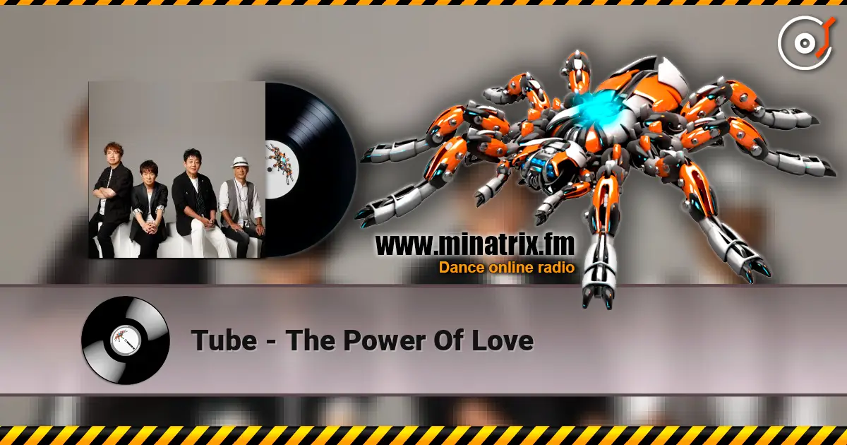 Tube - The Power Of Love слухати онлайн у високій якості | Minatrix.FM