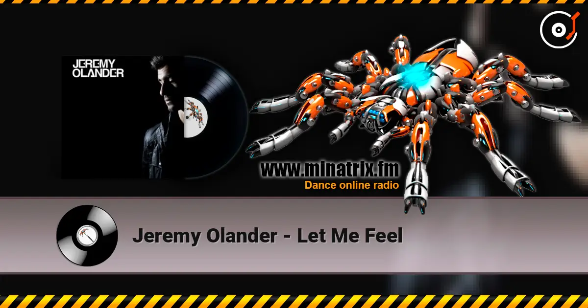 Jeremy Olander - Let Me Feel слухати онлайн у високій якості | Minatrix.FM