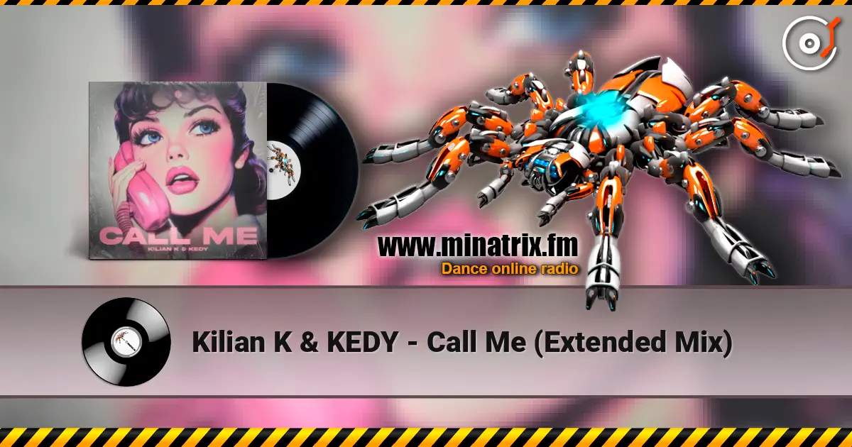 Kilian K & KEDY - Call Me (Extended Mix) слухати онлайн у високій якості | Minatrix.FM