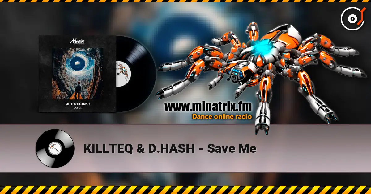 KILLTEQ & D.HASH - Save Me слухати онлайн у високій якості | Minatrix.FM