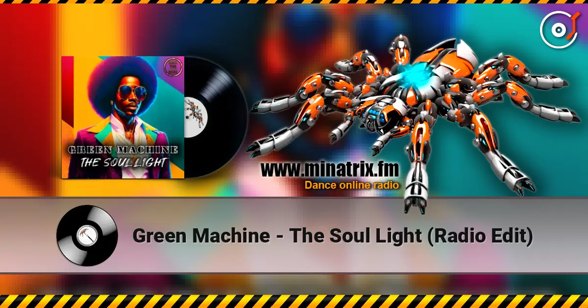 Green Machine - The Soul Light (Radio Edit) слухати онлайн у високій якості | Minatrix.FM