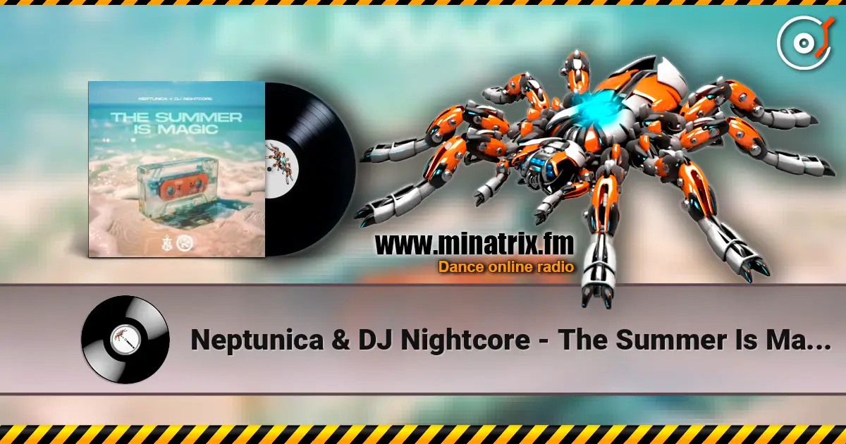 Neptunica & DJ Nightcore - The Summer Is Magic listen online in high quality | Minatrix.FM