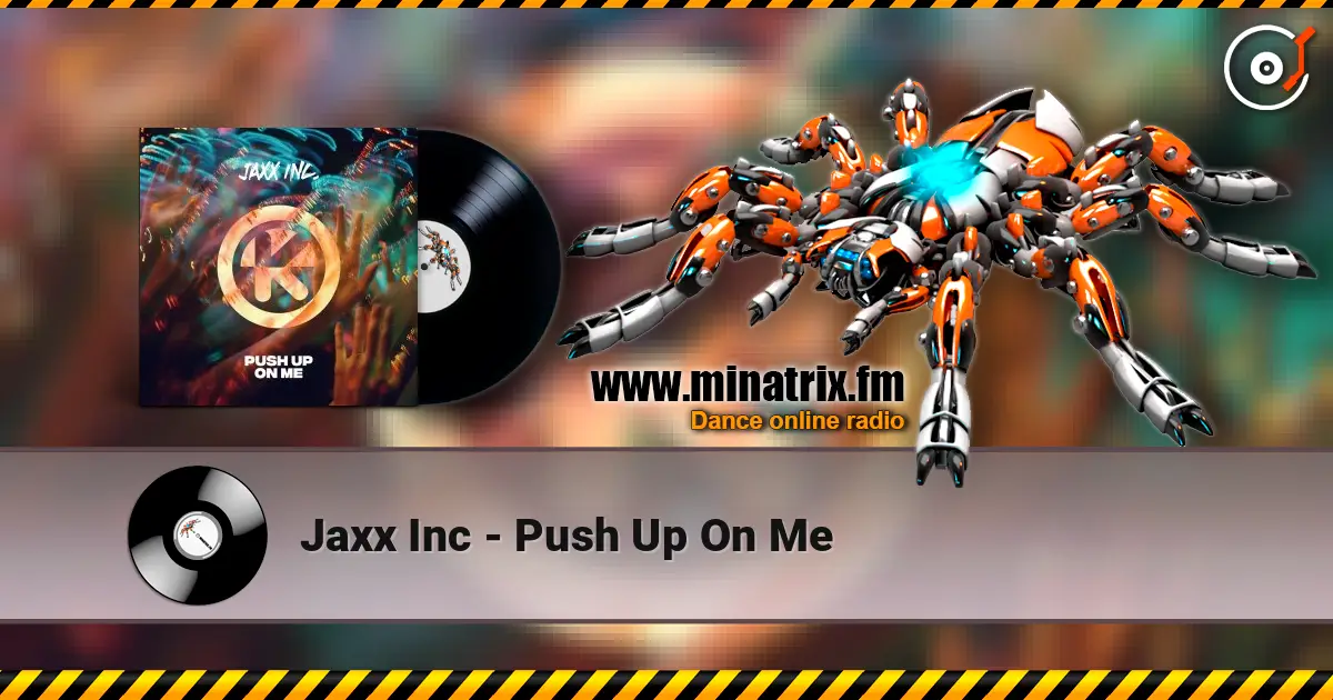 Jaxx Inc - Push Up On Me слухати онлайн у високій якості | Minatrix.FM