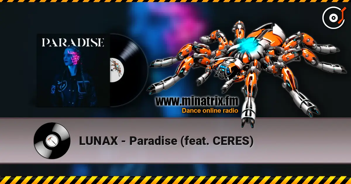 LUNAX - Paradise (feat. CERES) слухати онлайн у високій якості | Minatrix.FM