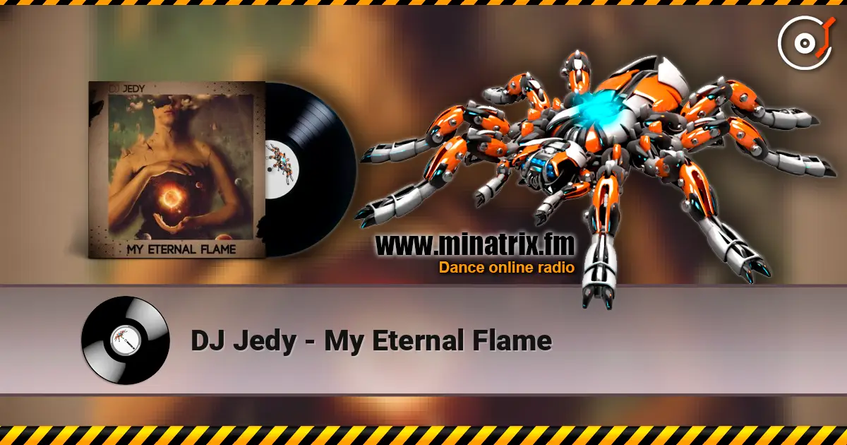 DJ Jedy - My Eternal Flame слухати онлайн у високій якості | Minatrix.FM