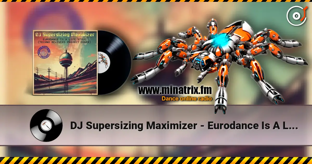 DJ Supersizing Maximizer - Eurodance Is A Life Style (Techno Revivers Project cover)(Rave Version) ������� ���������