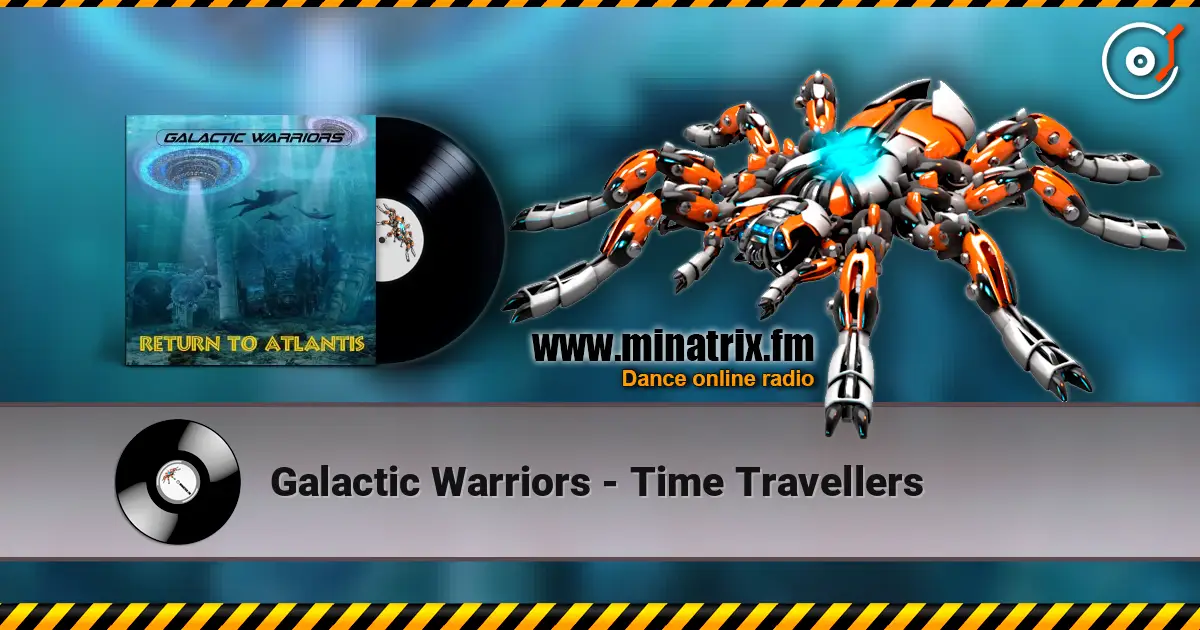 Galactic Warriors - Time Travellers слухати онлайн у високій якості | Minatrix.FM