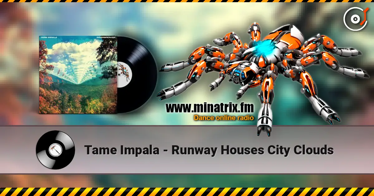 Tame Impala - Runway Houses City Clouds слухати онлайн у високій якості | Minatrix.FM