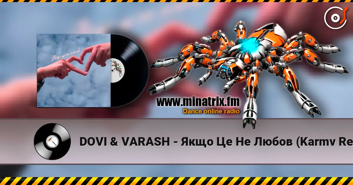 DOVI & VARASH - Якщо Це Не Любов (Karmv Remix) слухати онлайн у високій якості | Minatrix.FM
