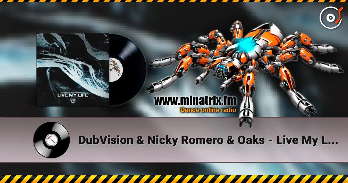 DubVision & Nicky Romero & Oaks - Live My Life ������� ���������