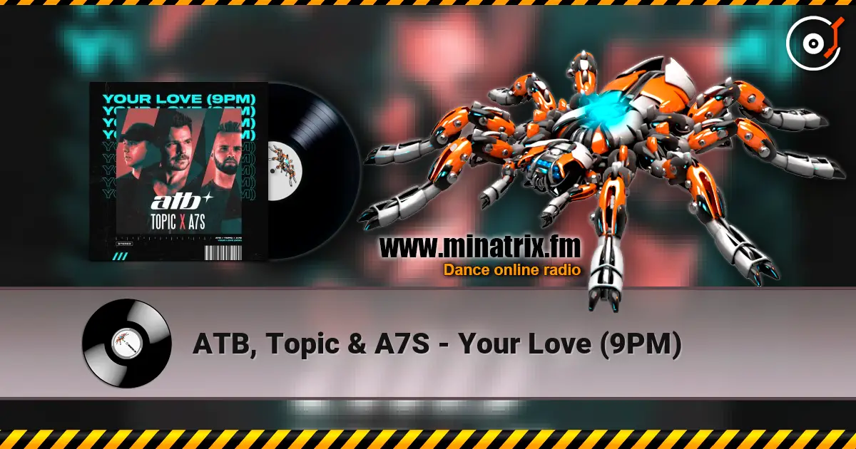 ATB, Topic & A7S - Your Love (9PM) ������� ���������