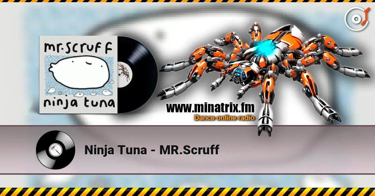 Ninja Tuna - MR.Scruff слухати онлайн у високій якості | Minatrix.FM