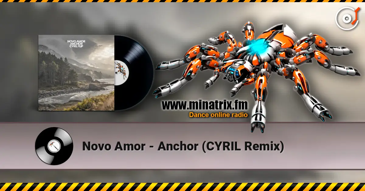 Novo Amor - Anchor (CYRIL Remix) слухати онлайн у високій якості | Minatrix.FM