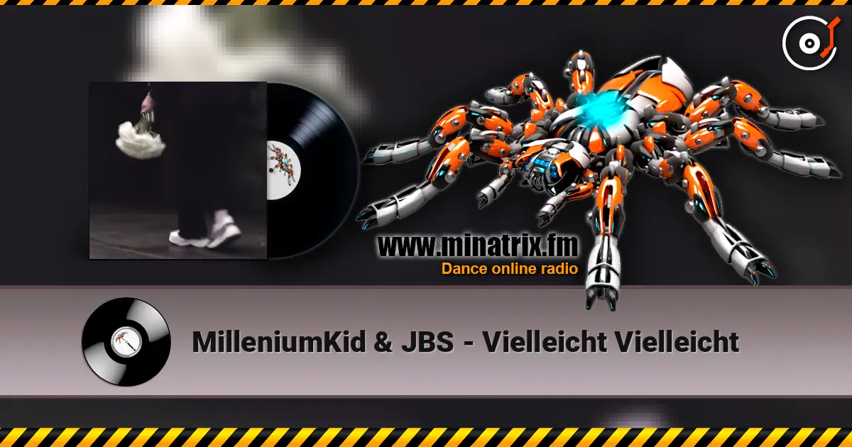 MilleniumKid & JBS - Vielleicht Vielleicht слухати онлайн у високій якості | Minatrix.FM