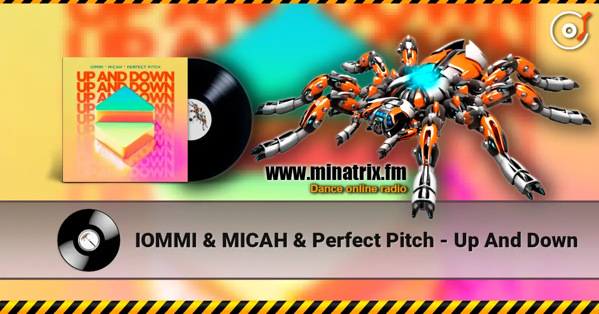IOMMI & MICAH & Perfect Pitch - Up And Down слухати онлайн у високій якості | Minatrix.FM