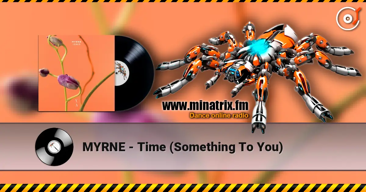 MYRNE - Time (Something To You) слухати онлайн у високій якості | Minatrix.FM