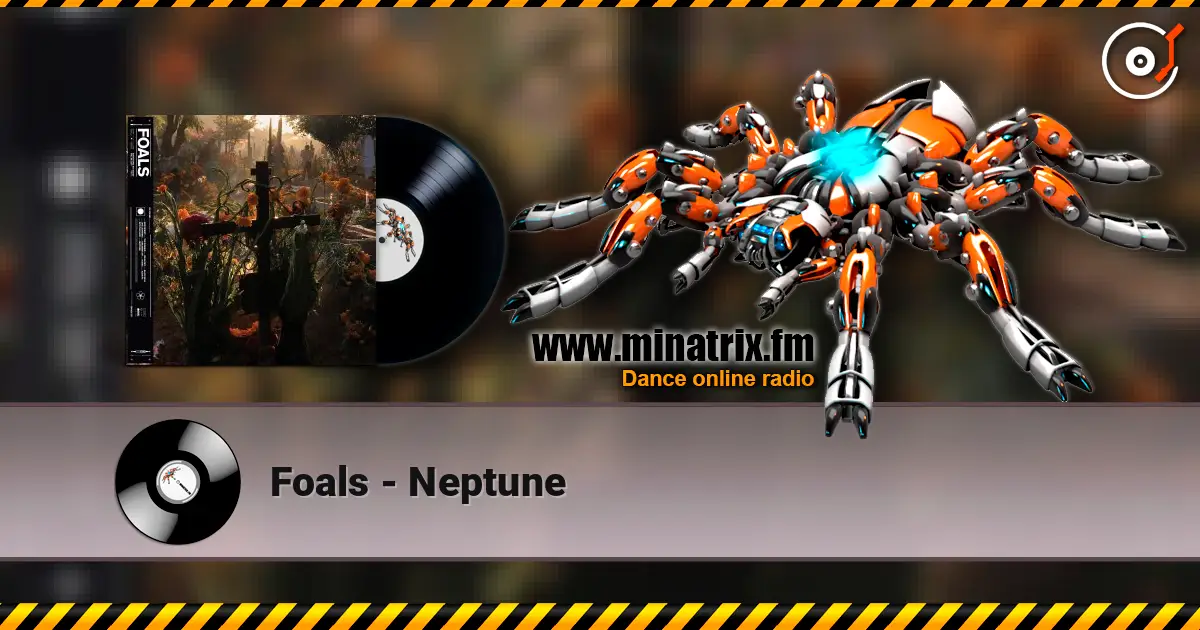 Foals - Neptune слухати онлайн у високій якості | Minatrix.FM