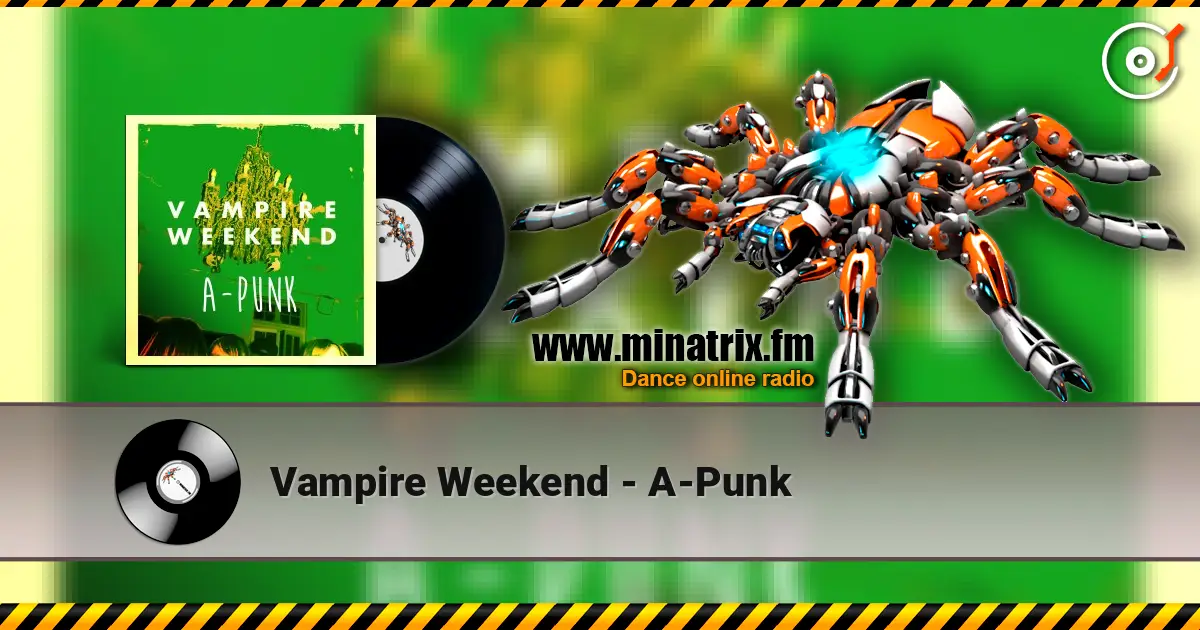 Vampire Weekend - A-Punk слухати онлайн у високій якості | Minatrix.FM