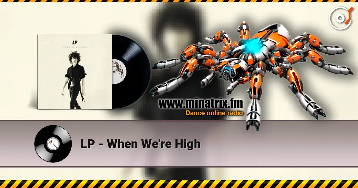 LP - When We're High слухати онлайн у високій якості | Minatrix.FM