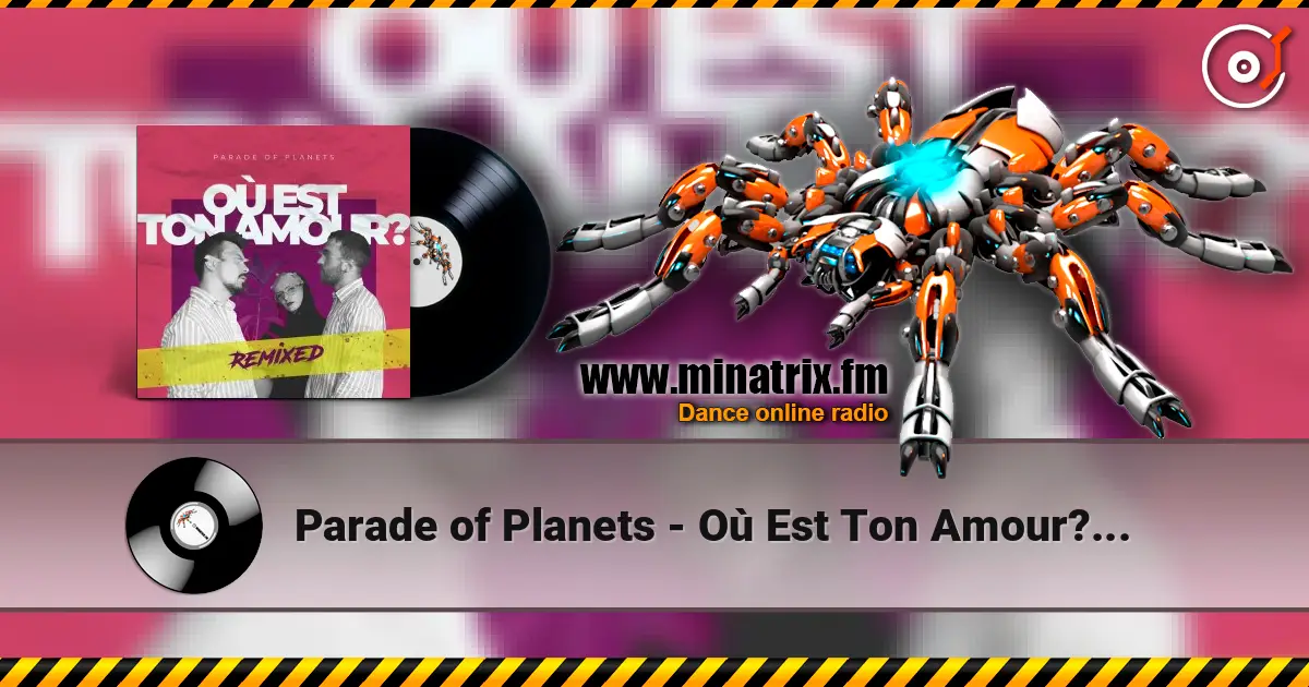 Parade of Planets - Où Est Ton Amour? (Dj Sasha Born Radio Edit) слухати онлайн у високій якості | Minatrix.FM