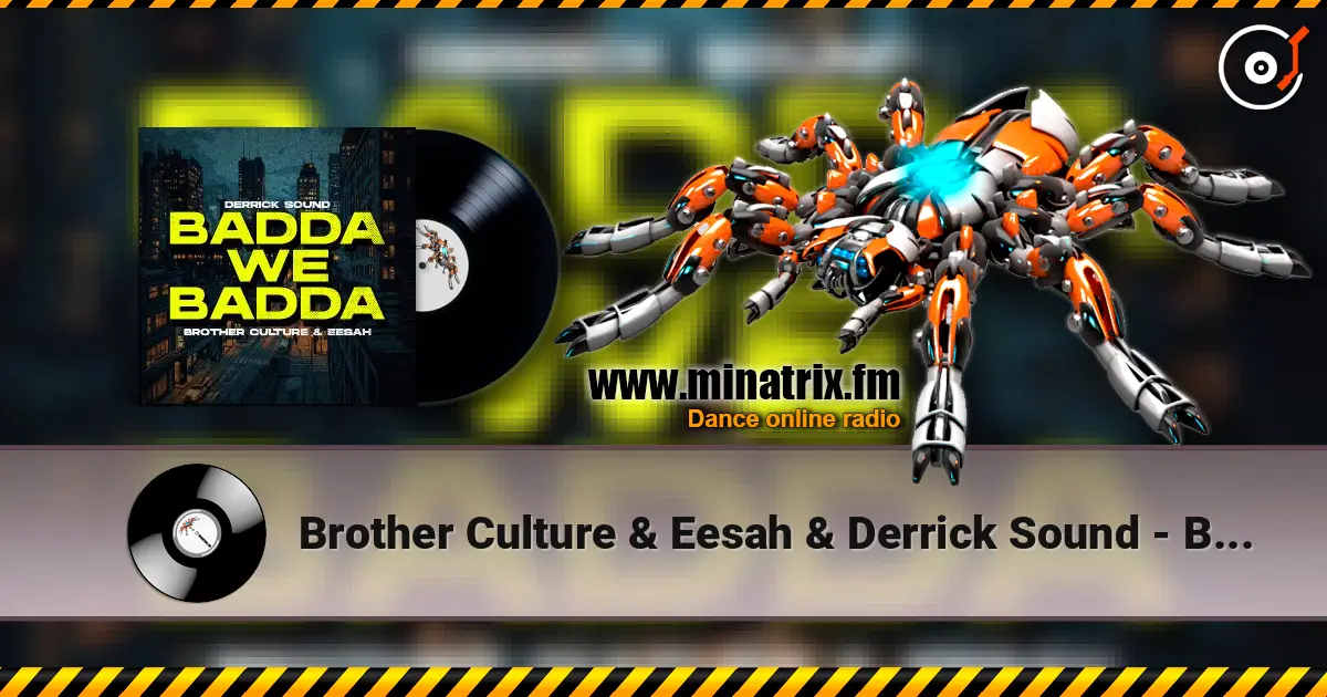 Brother Culture & Eesah & Derrick Sound - Badda We Badda ������� ���������
