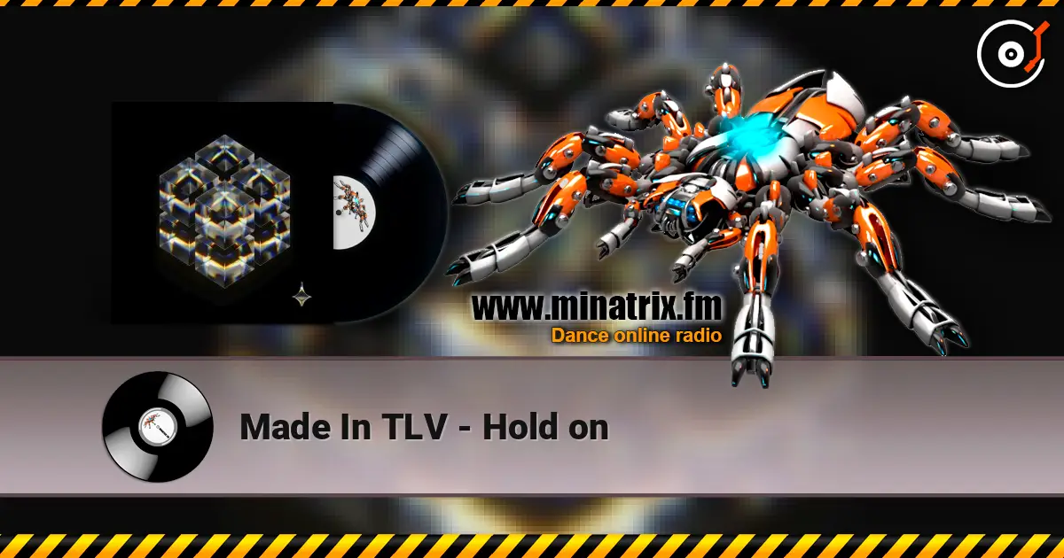 Made In TLV - Hold on слухати онлайн у високій якості | Minatrix.FM