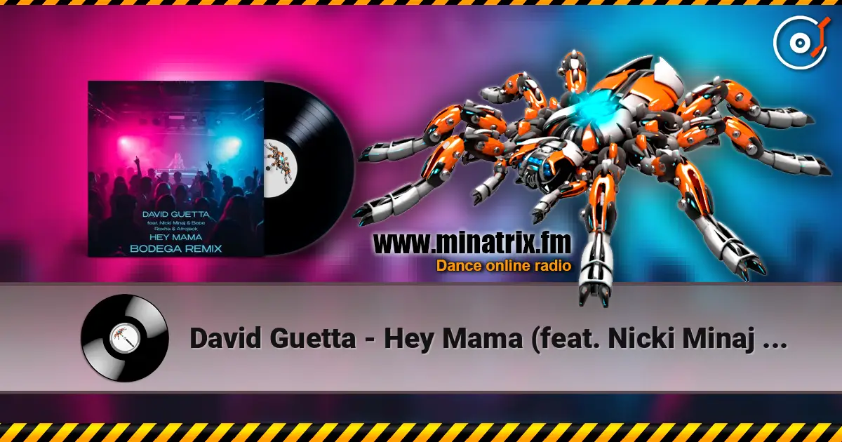David Guetta - Hey Mama (feat. Nicki Minaj & Bebe Rexha & Afrojack) [Bodega Remix] ������� ���������