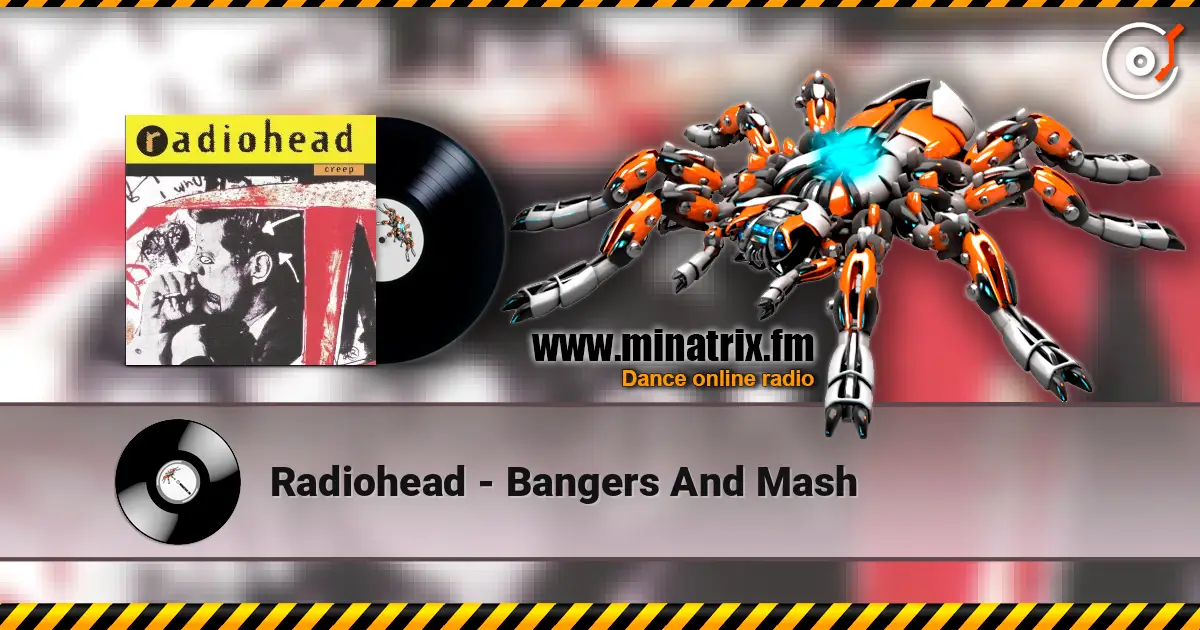 Radiohead - Bangers And Mash слухати онлайн у високій якості | Minatrix.FM