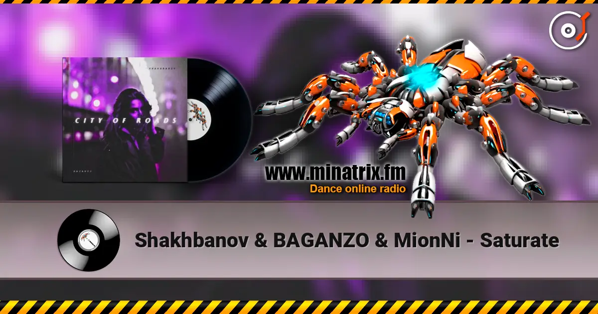 Shakhbanov & BAGANZO & MionNi - Saturate слухати онлайн у високій якості | Minatrix.FM