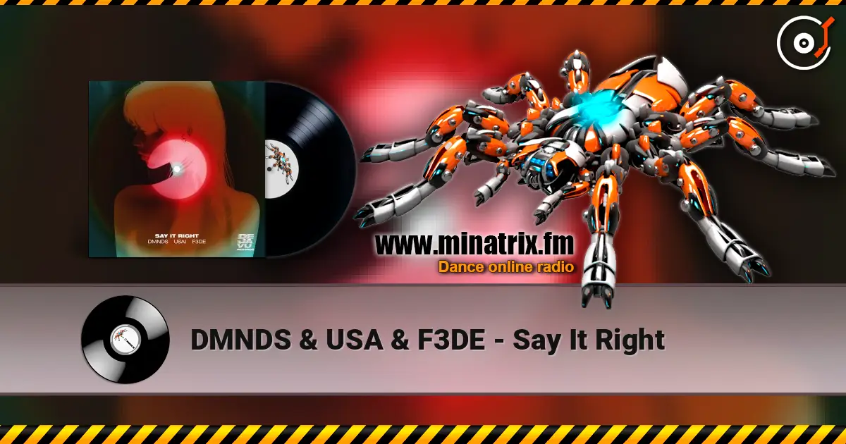 DMNDS & USA & F3DE - Say It Right слухати онлайн у високій якості | Minatrix.FM