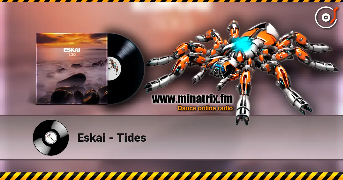 Eskai - Tides слухати онлайн у високій якості | Minatrix.FM