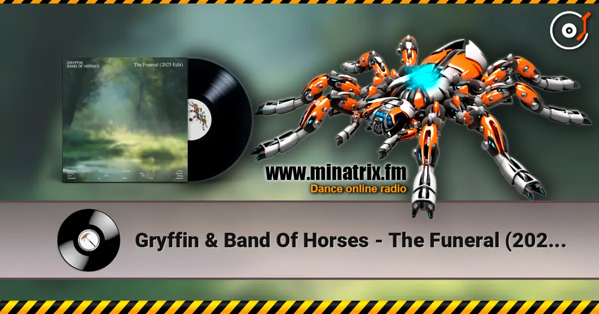Gryffin & Band Of Horses - The Funeral (2025 Edit) слухати онлайн у високій якості | Minatrix.FM