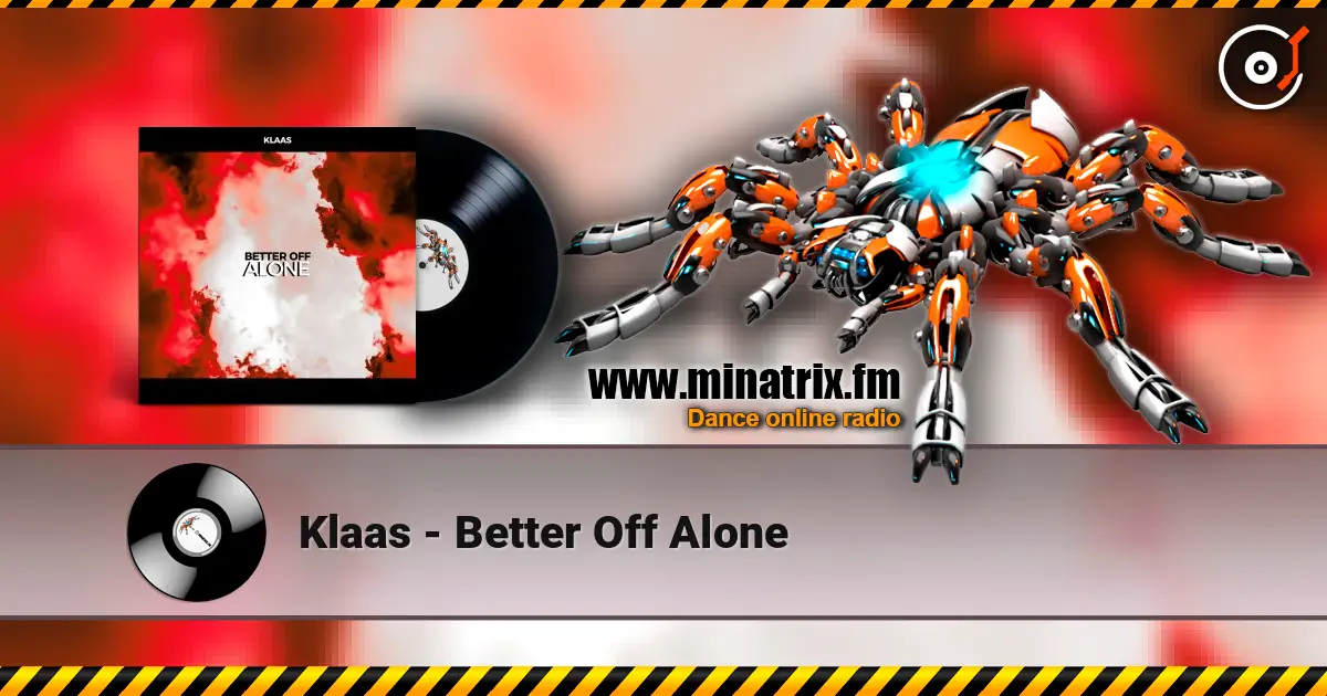 Klaas - Better Off Alone слухати онлайн у високій якості | Minatrix.FM