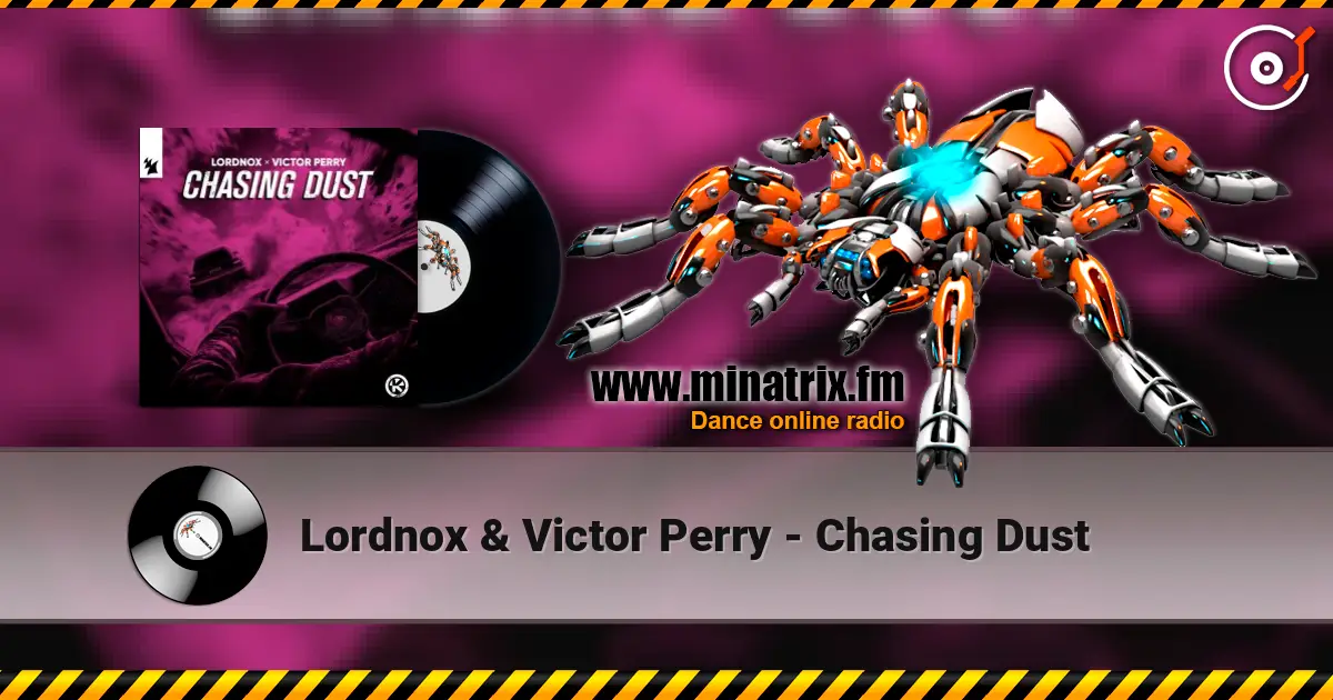 Lordnox & Victor Perry - Chasing Dust слухати онлайн у високій якості | Minatrix.FM