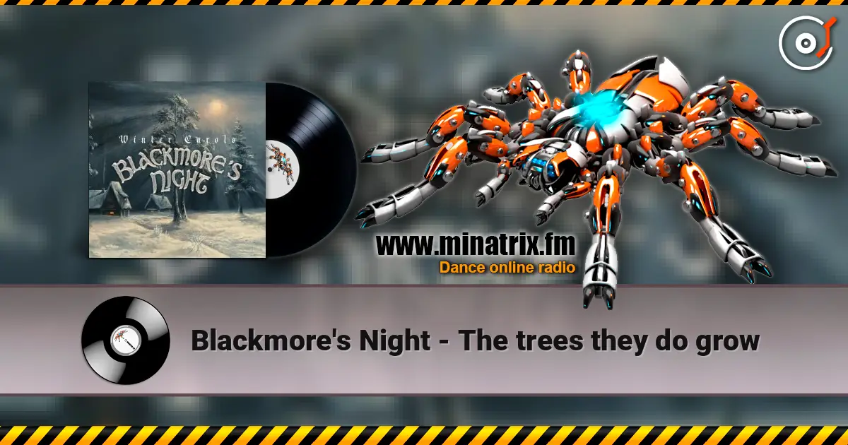 Blackmore's Night - The trees they do grow слухати онлайн у високій якості | Minatrix.FM