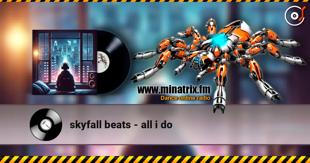 skyfall beats - all i do слухати онлайн у високій якості | Minatrix.FM