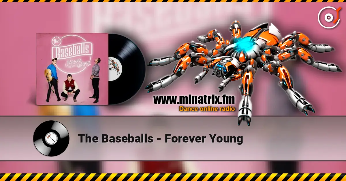 The Baseballs - Forever Young слухати онлайн у високій якості | Minatrix.FM