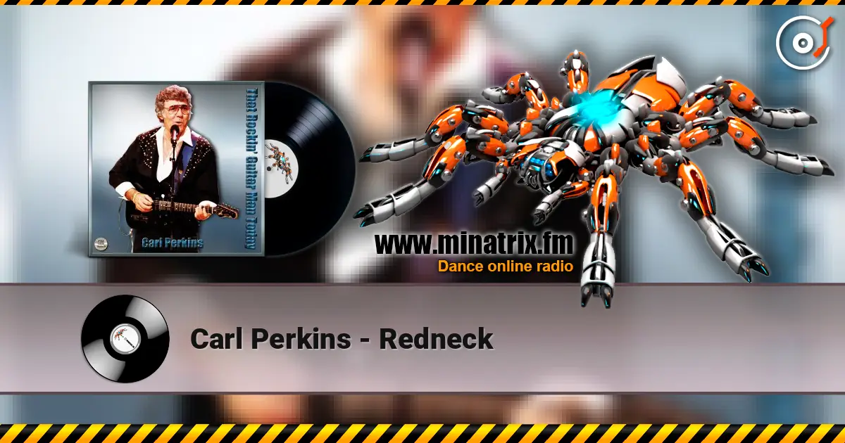 Carl Perkins - Redneck слухати онлайн у високій якості | Minatrix.FM