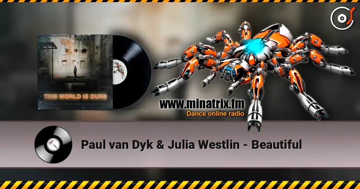 Paul van Dyk & Julia Westlin - Beautiful слухати онлайн у високій якості | Minatrix.FM
