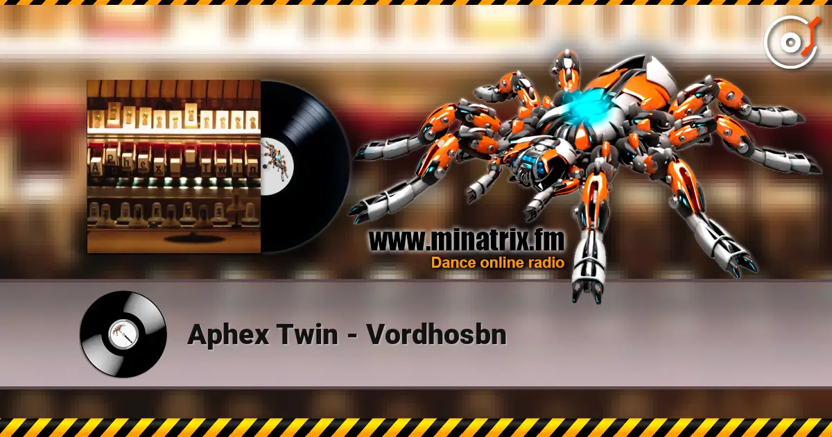 Aphex Twin - Vordhosbn ������� ���������