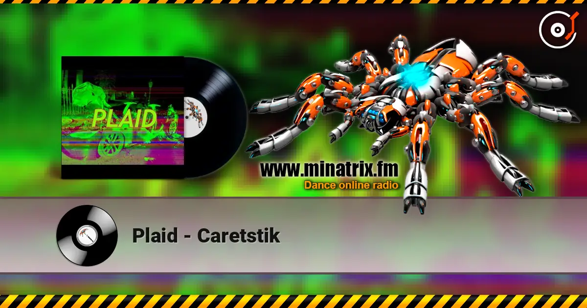 Plaid - Caretstik слухати онлайн у високій якості | Minatrix.FM
