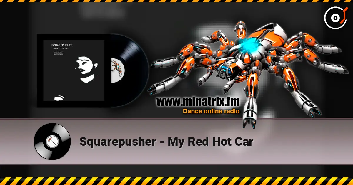 Squarepusher - My Red Hot Car ������� ���������