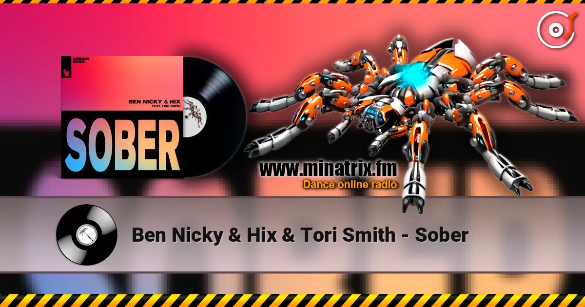 Ben Nicky & Hix & Tori Smith - Sober слухати онлайн у високій якості | Minatrix.FM