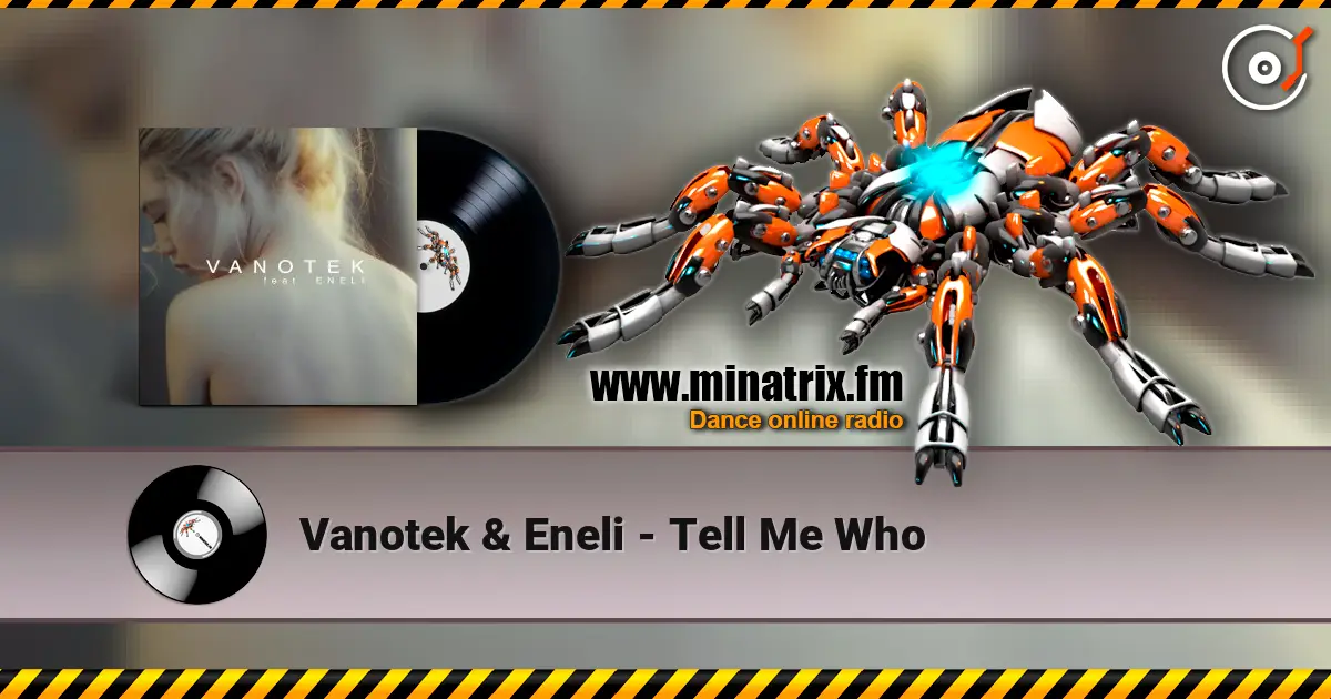 Vanotek & Eneli - Tell Me Who слухати онлайн у високій якості | Minatrix.FM
