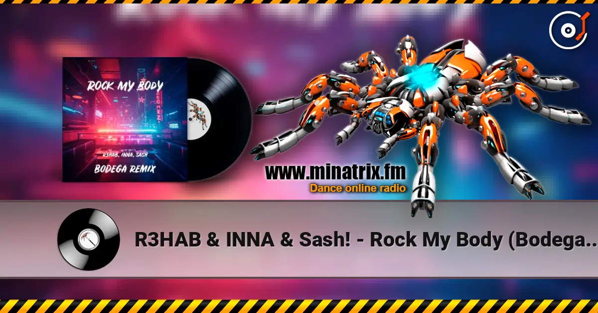 R3HAB & INNA & Sash! - Rock My Body (Bodega Remix) слухати онлайн у високій якості | Minatrix.FM