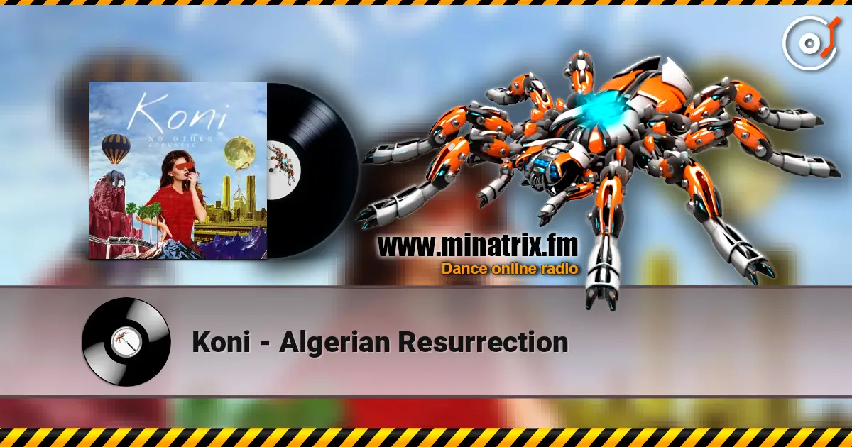 Koni - Algerian Resurrection слухати онлайн у високій якості | Minatrix.FM