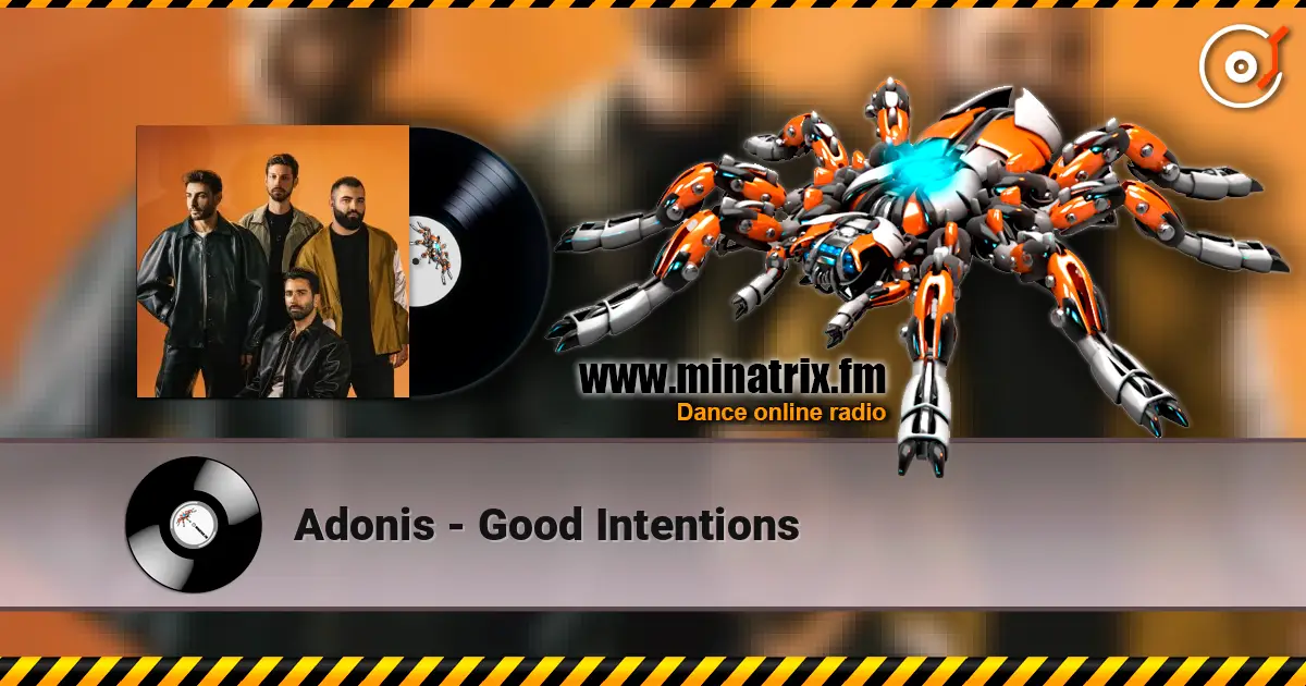 Adonis - Good Intentions слухати онлайн у високій якості | Minatrix.FM